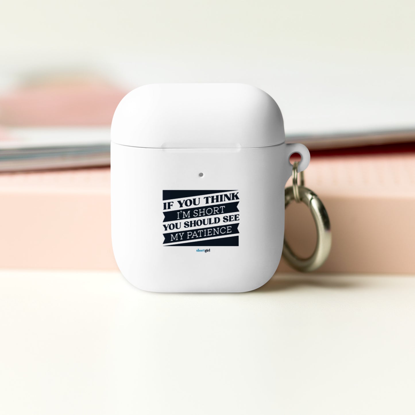 AirPods case - If you think I'm short, you should see my patience