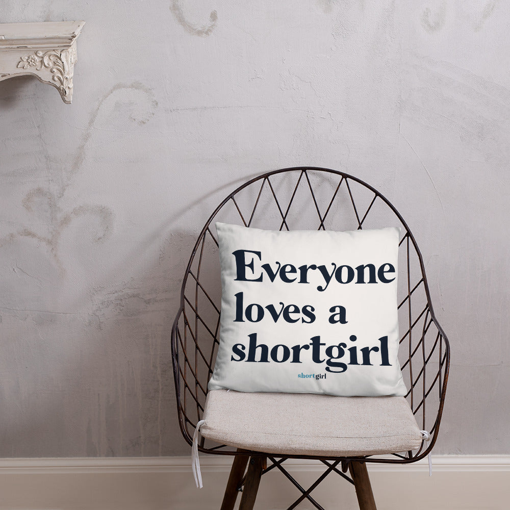Basic Pillow - Everyone loves a shortgirl