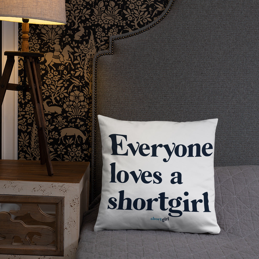 Basic Pillow - Everyone loves a shortgirl