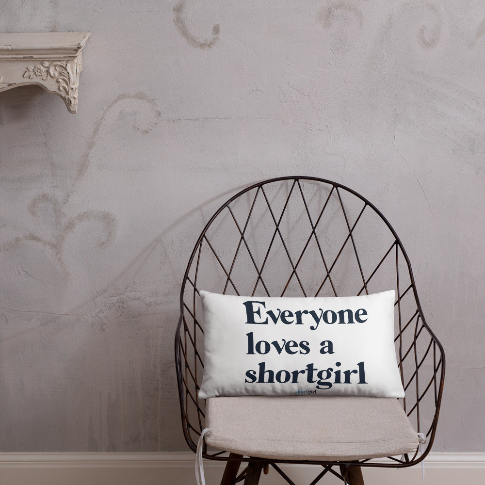Basic Pillow - Everyone loves a shortgirl