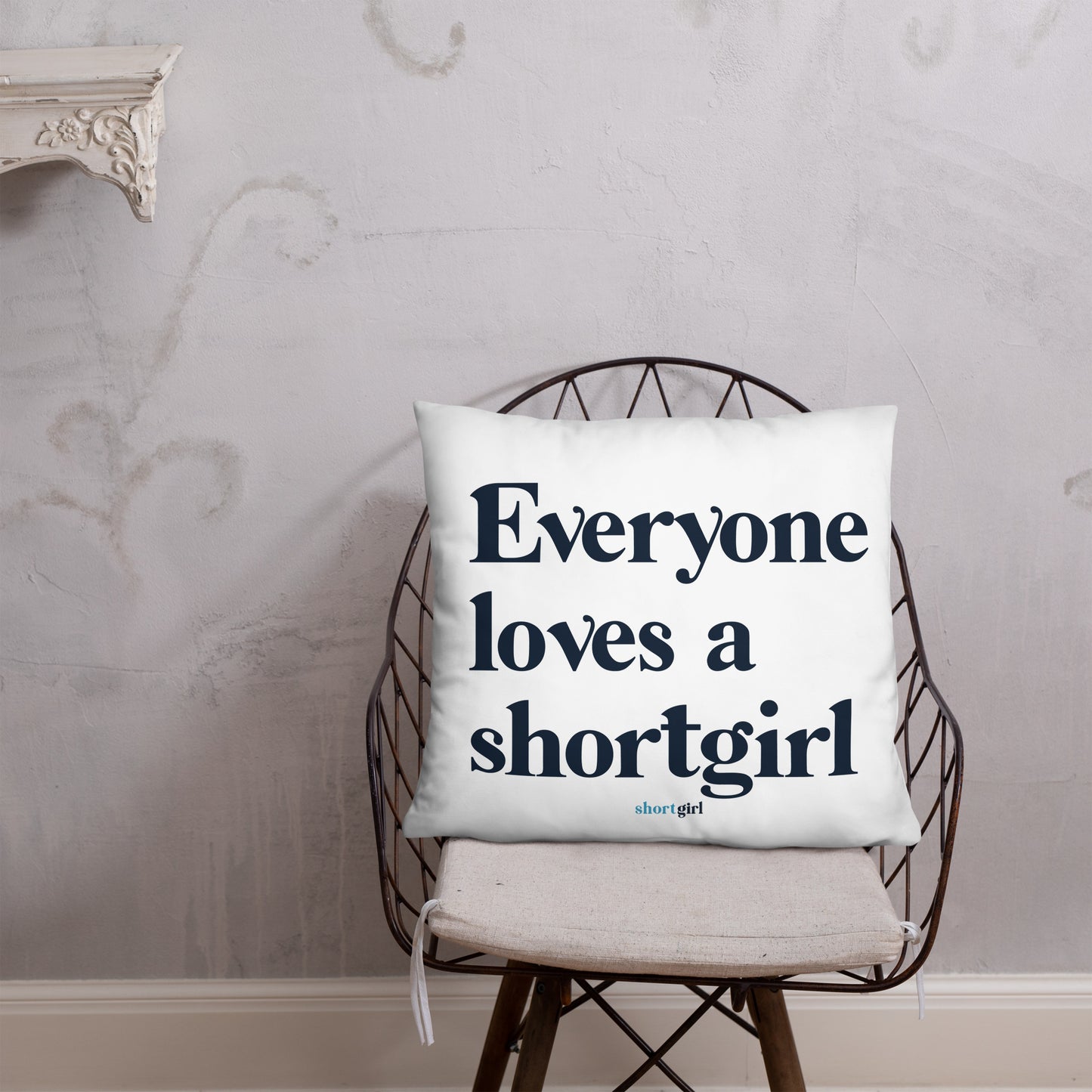 Basic Pillow - Everyone loves a shortgirl
