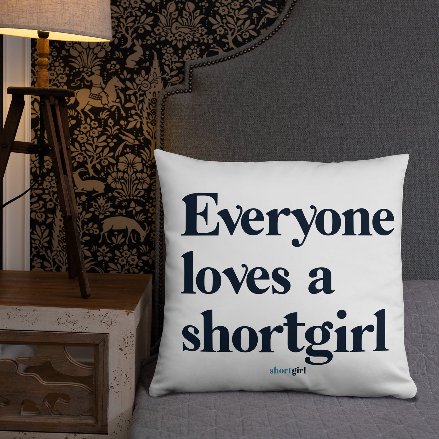 Basic Pillow - Everyone loves a shortgirl