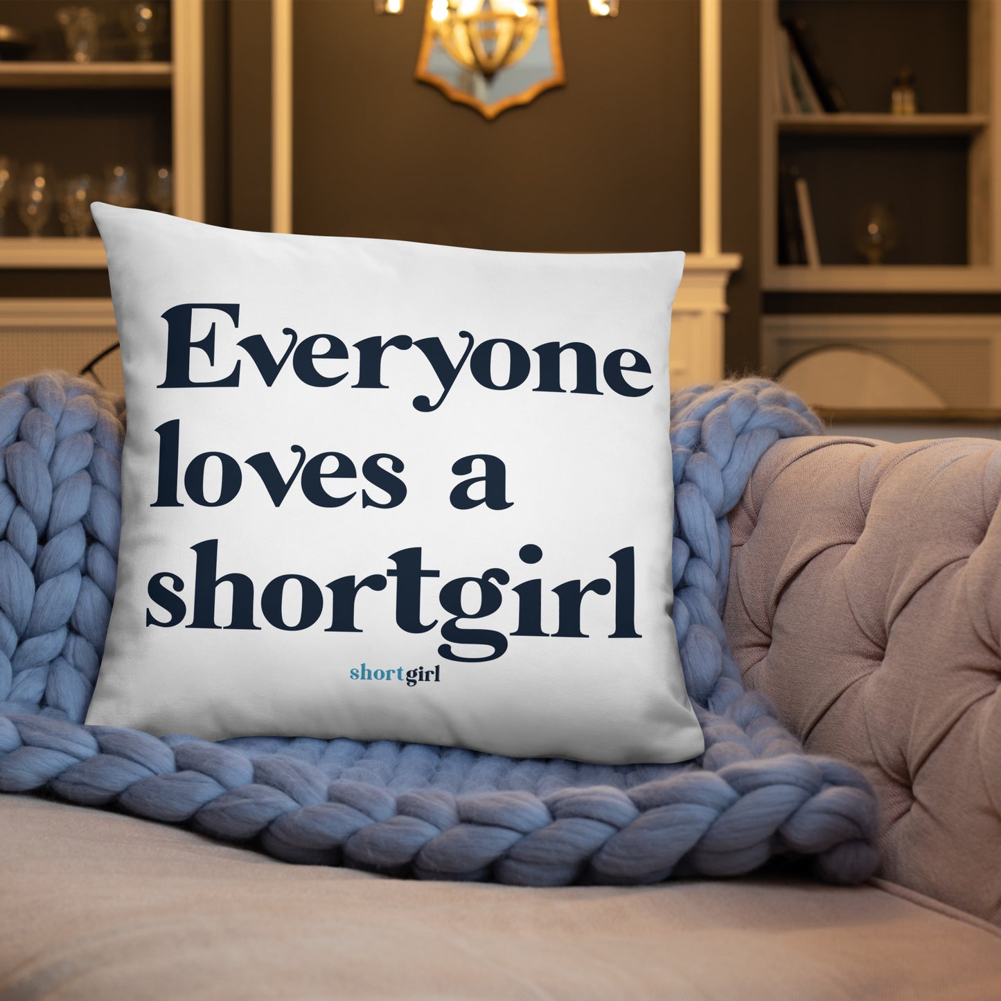 Basic Pillow - Everyone loves a shortgirl