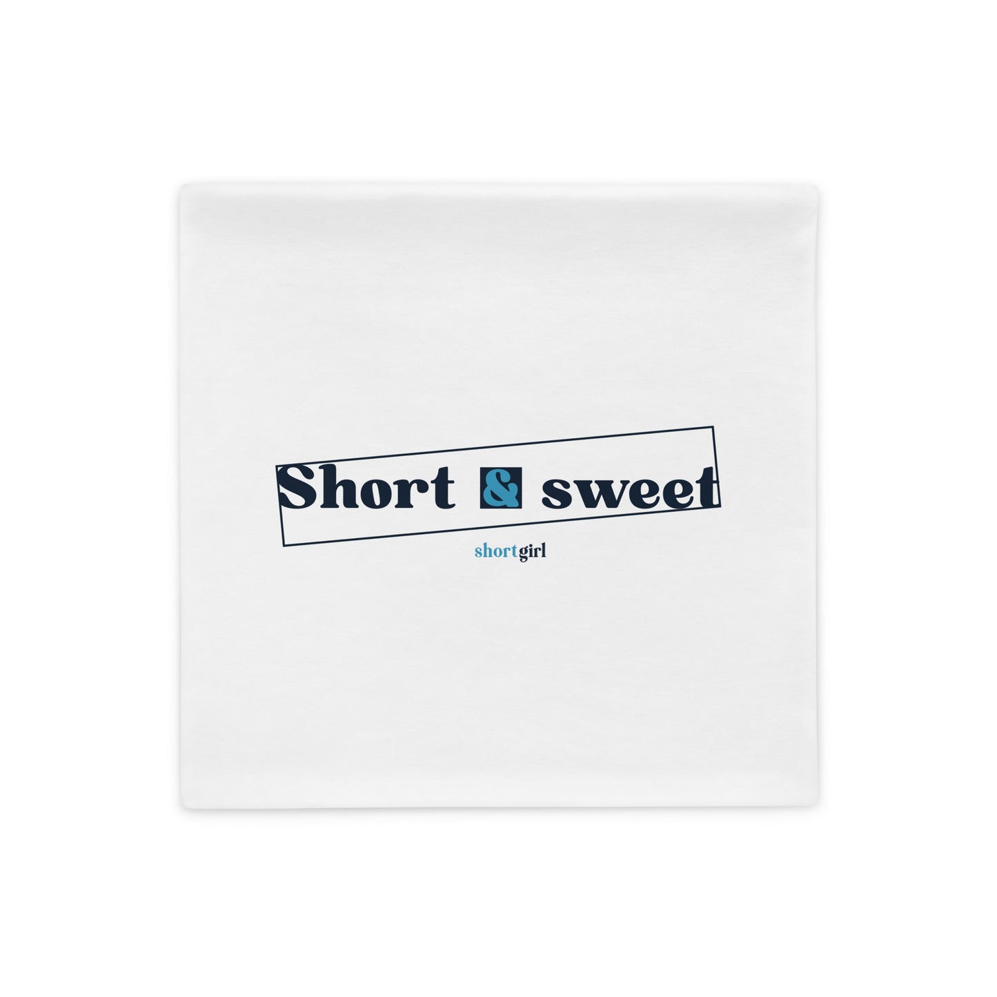Pillow Case - Short & sweet