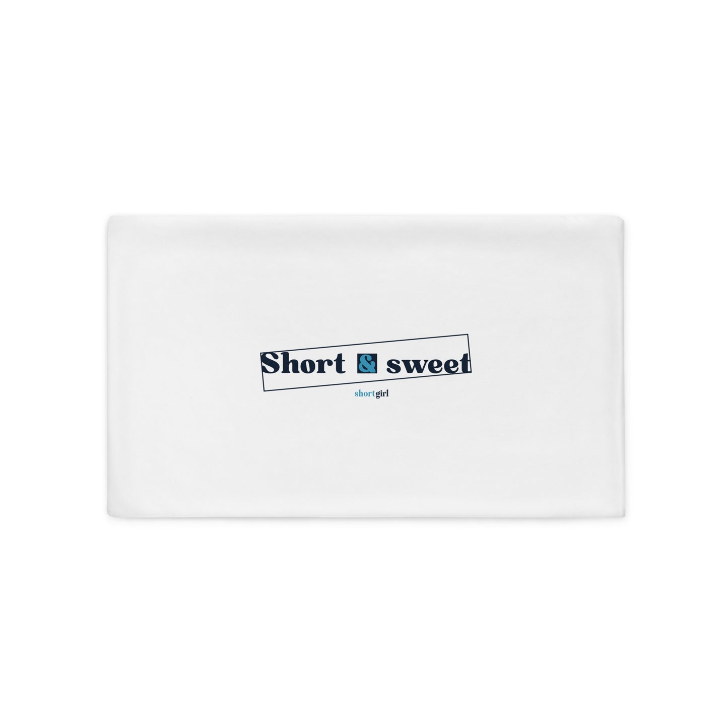 Pillow Case - Short & sweet
