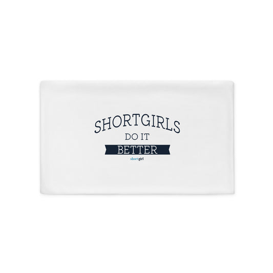 Pillow Case - shortgirl do it better