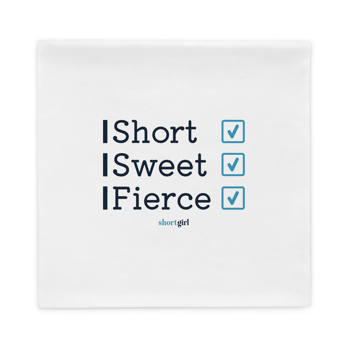 Pillow Case - Short, Sweet, Fierce