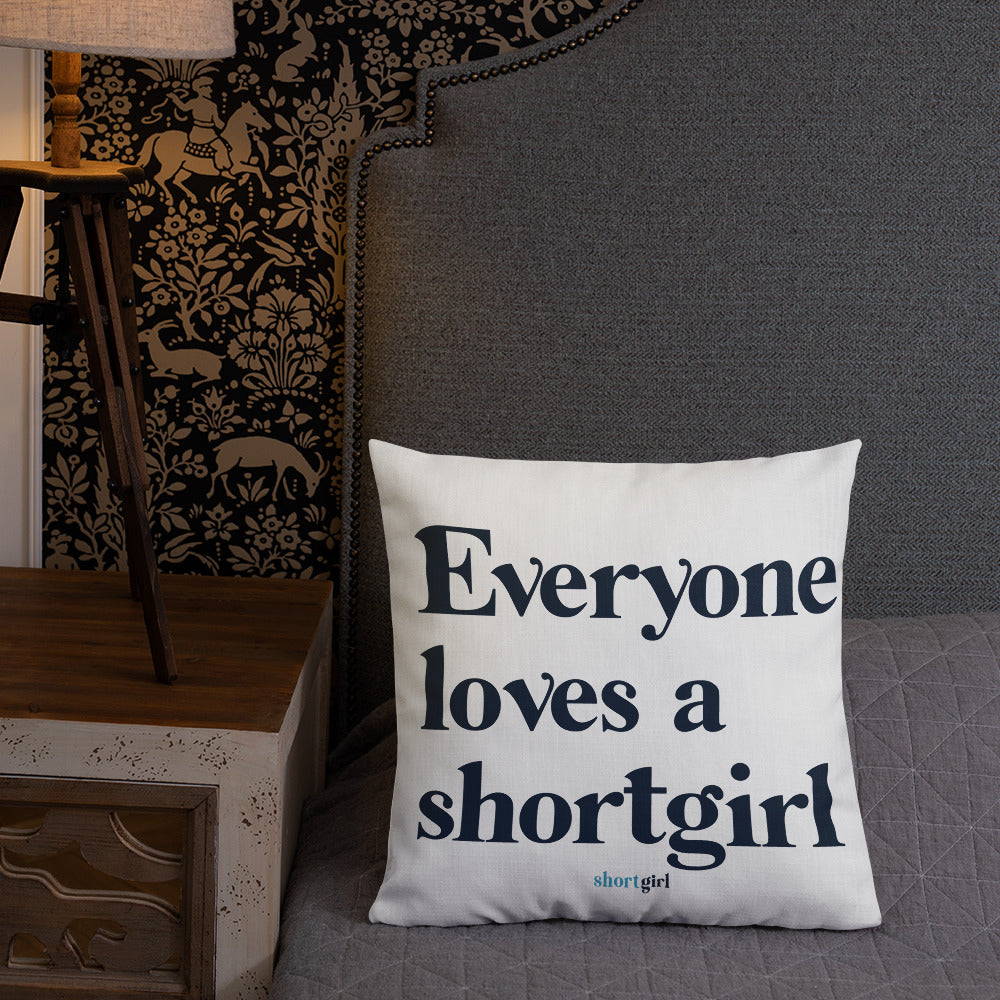 Premium Pillow - Everyone loves a shortgirl