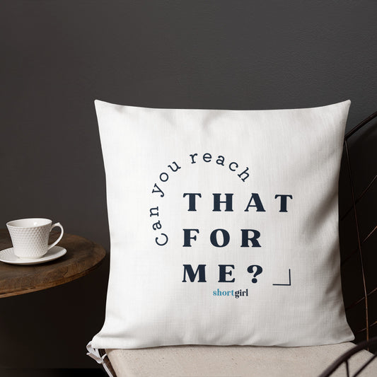 Premium Pillow - Can you reach that for me?