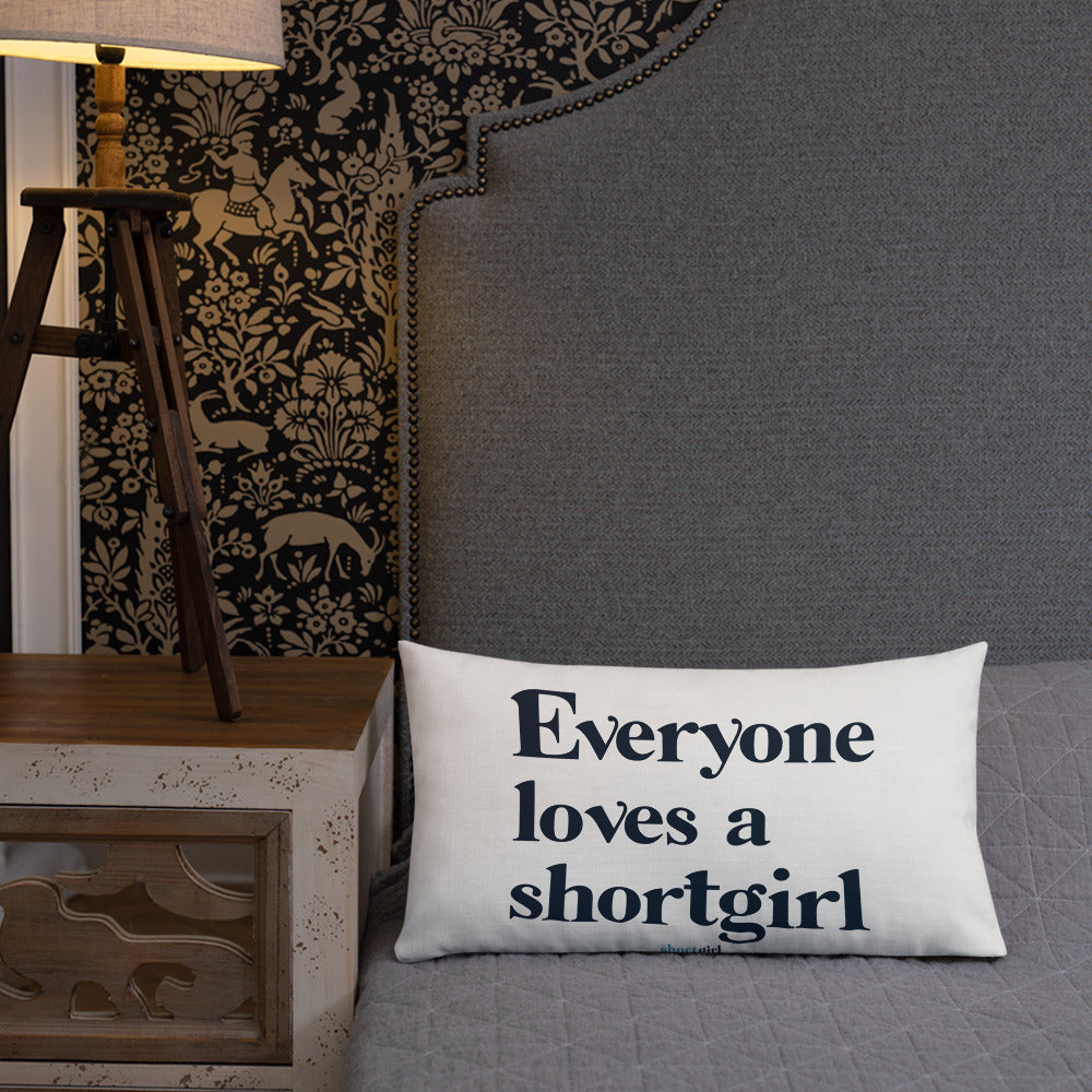 Premium Pillow - Everyone loves a shortgirl