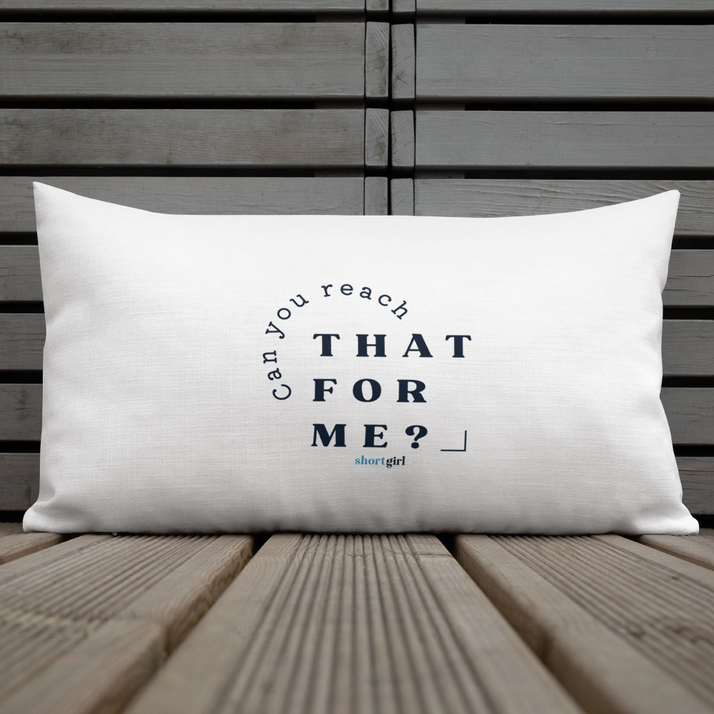 Premium Pillow - Can you reach that for me?