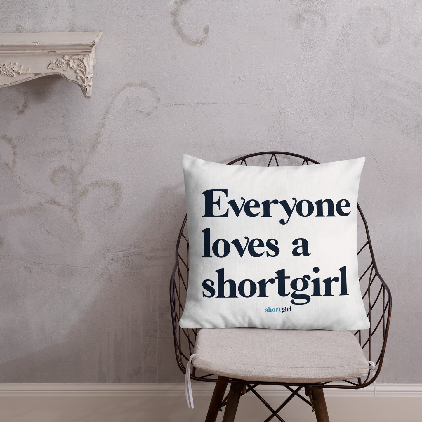Premium Pillow - Everyone loves a shortgirl