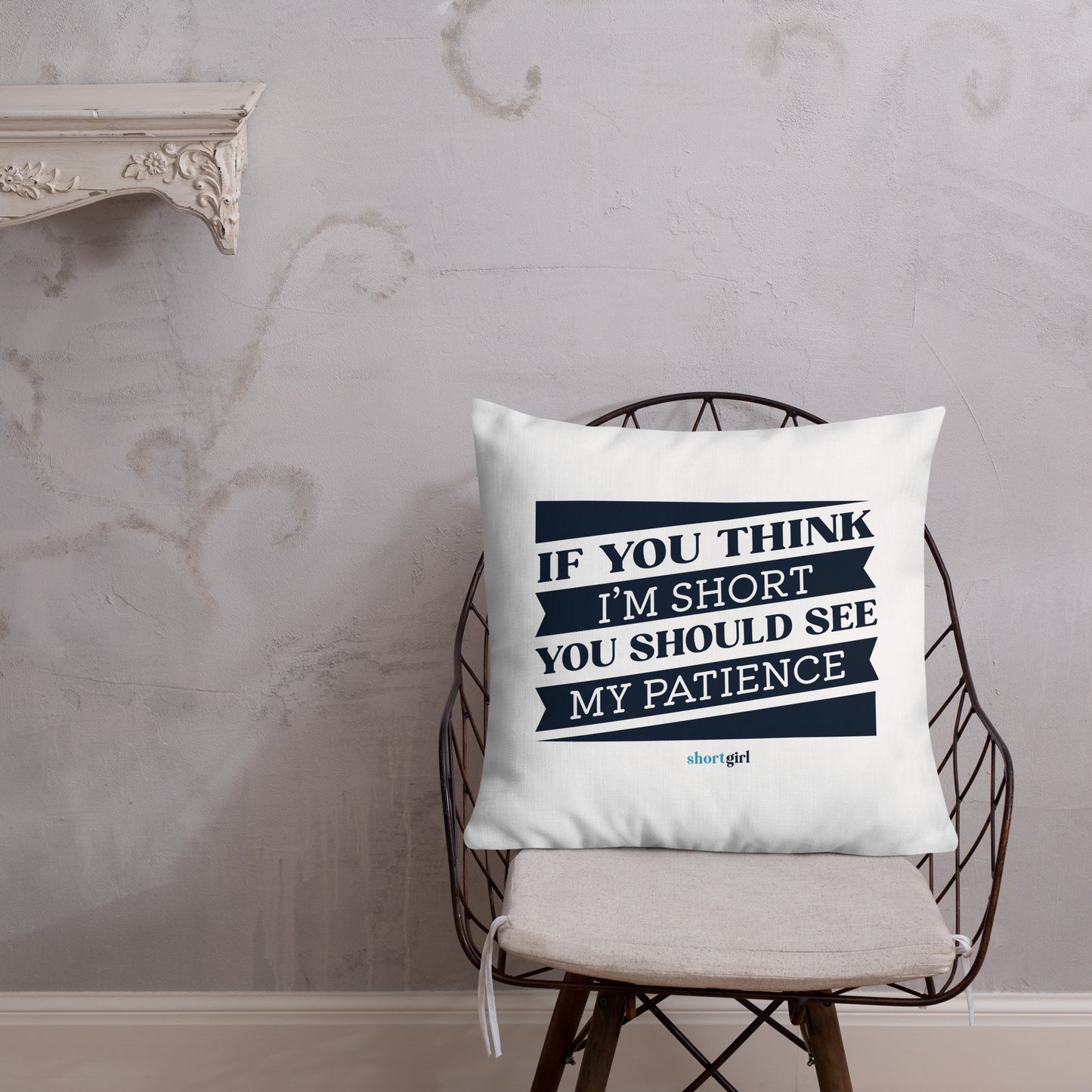 Premium Pillow - If you think I'm short, you should see my patience