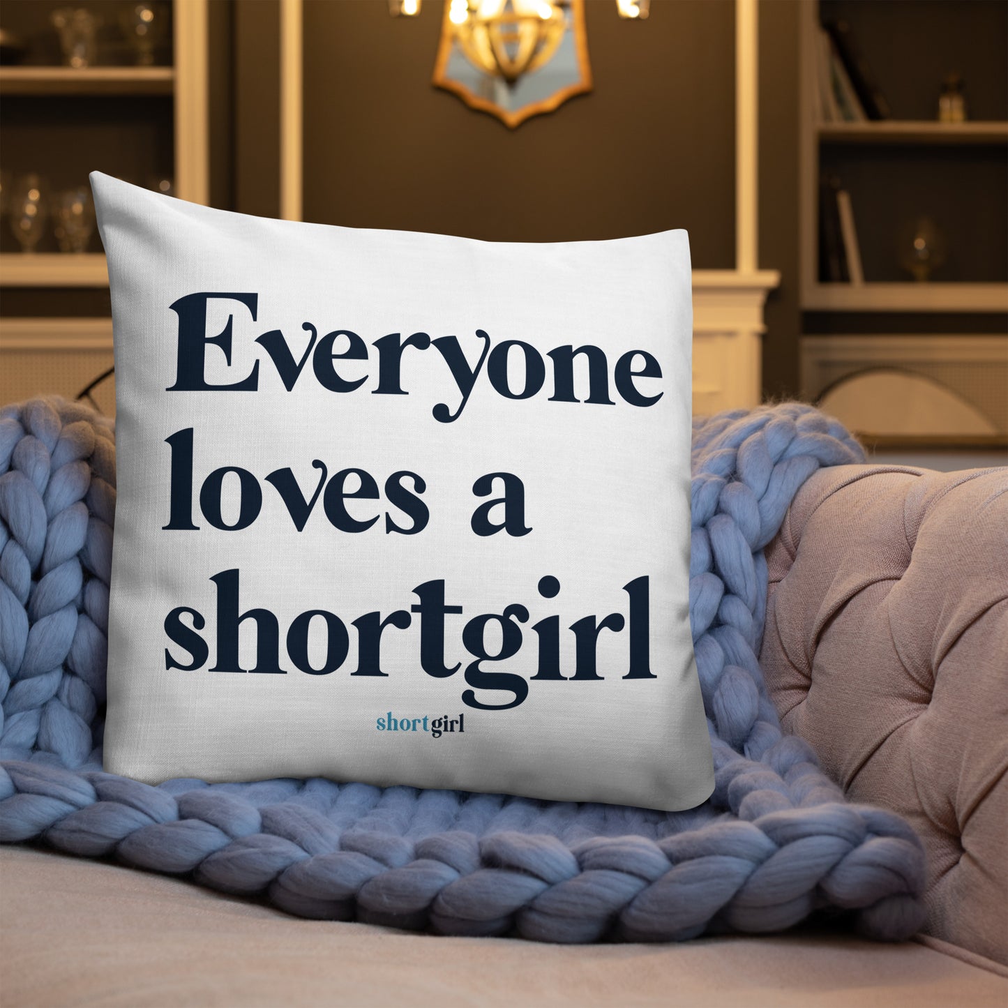 Premium Pillow - Everyone loves a shortgirl