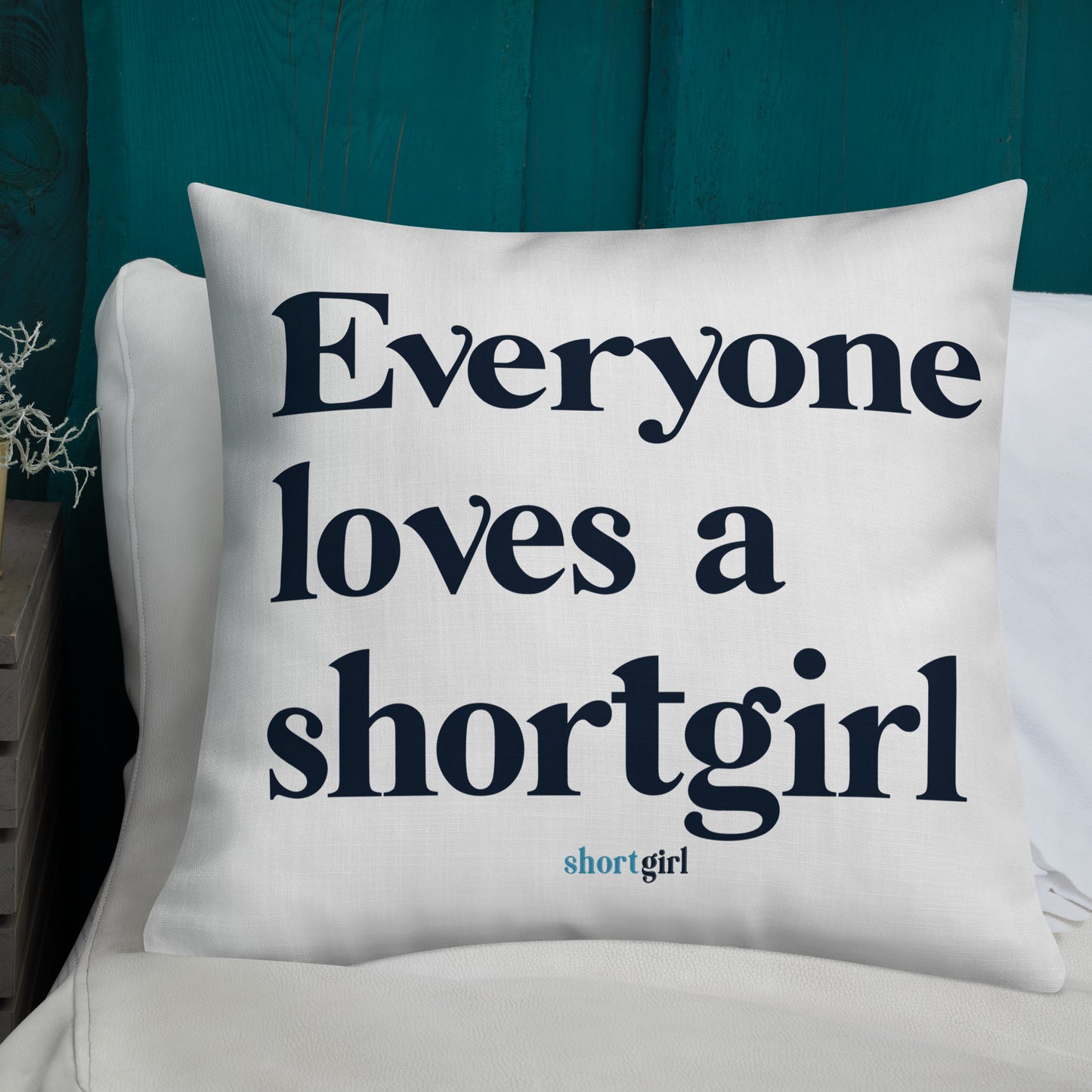 Premium Pillow - Everyone loves a shortgirl