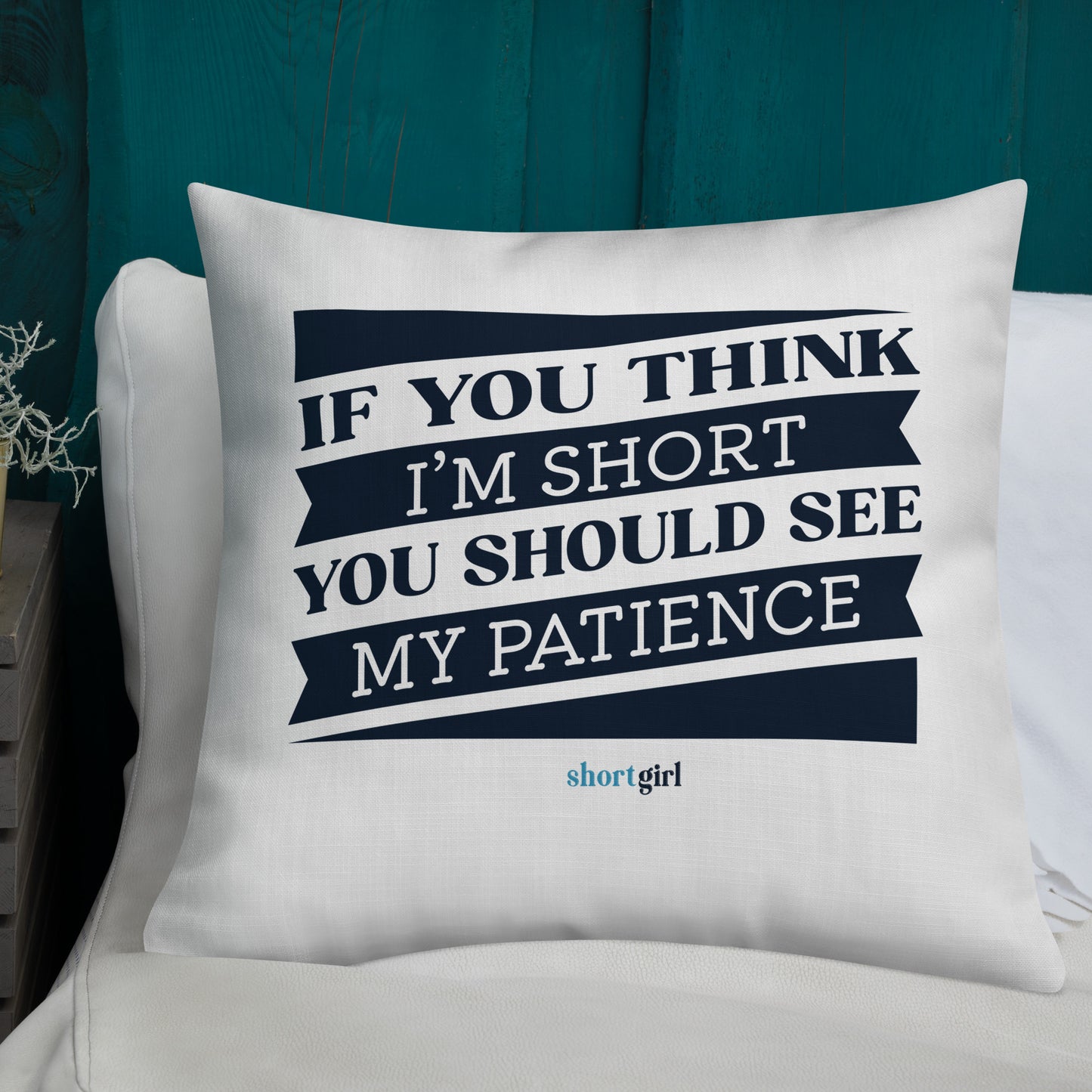 Premium Pillow - If you think I'm short, you should see my patience