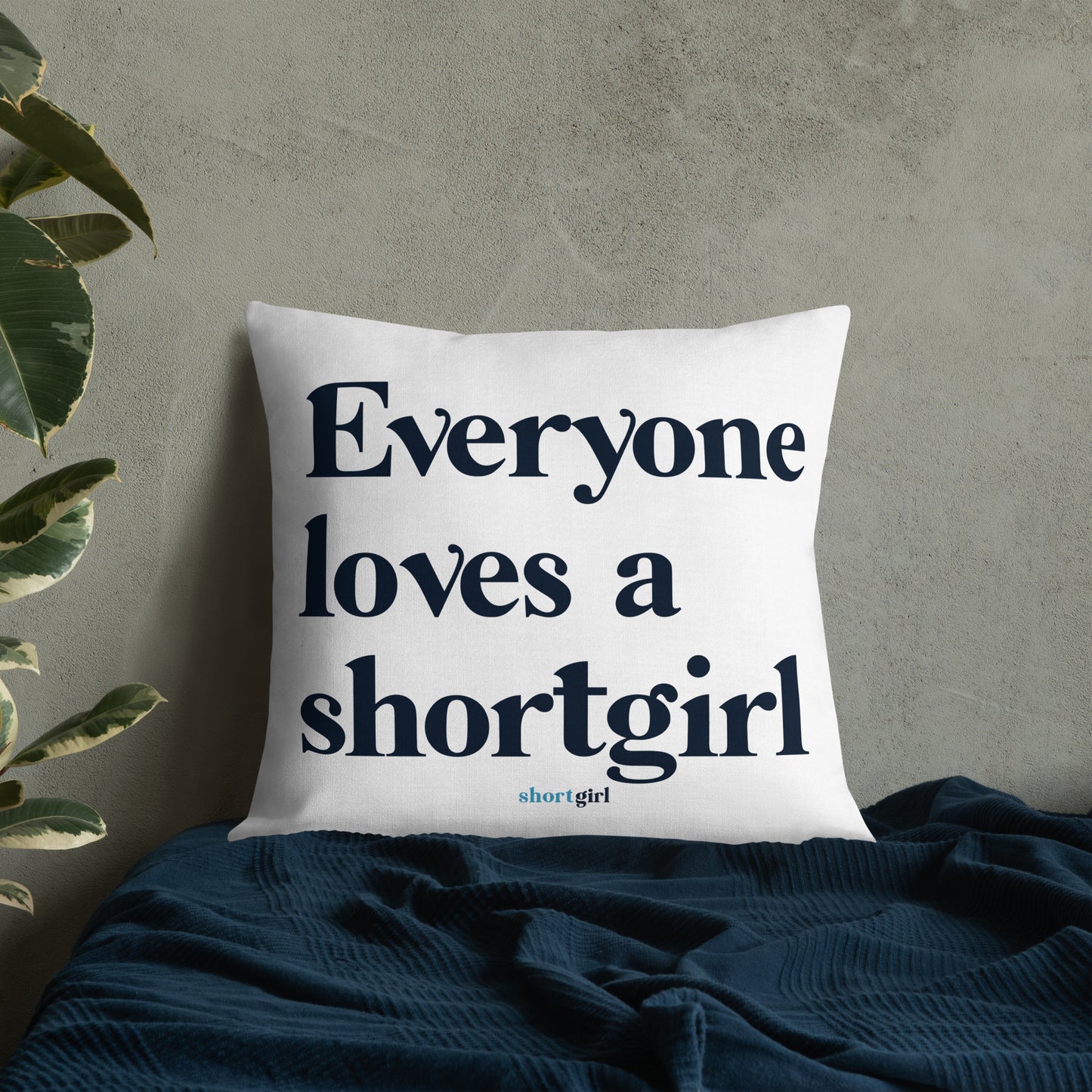 Premium Pillow - Everyone loves a shortgirl