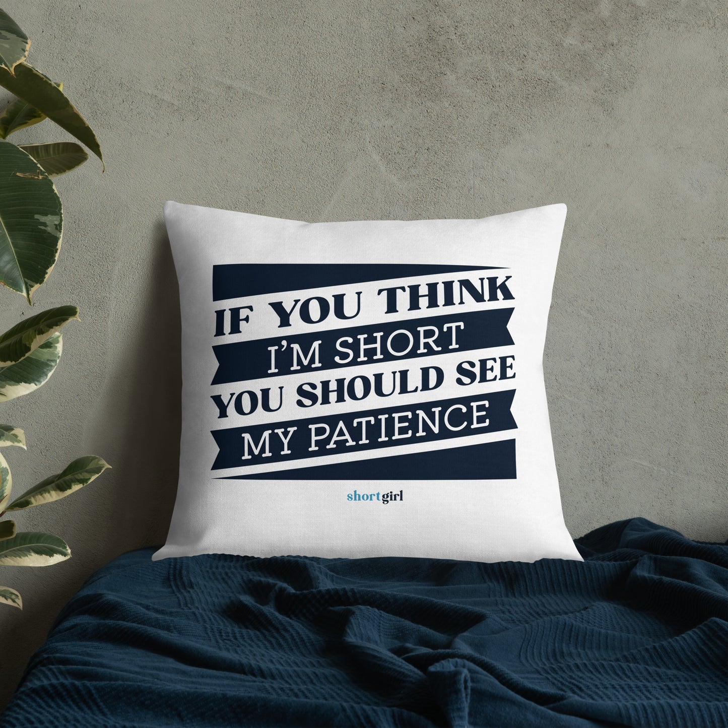 Premium Pillow - If you think I'm short, you should see my patience
