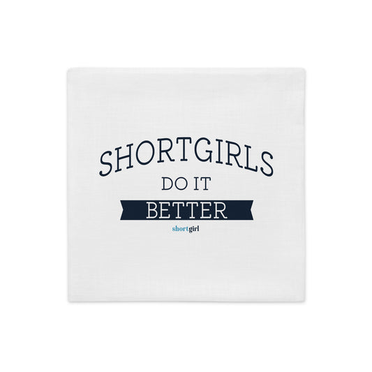 Premium Pillow Case - shortgirl do it better