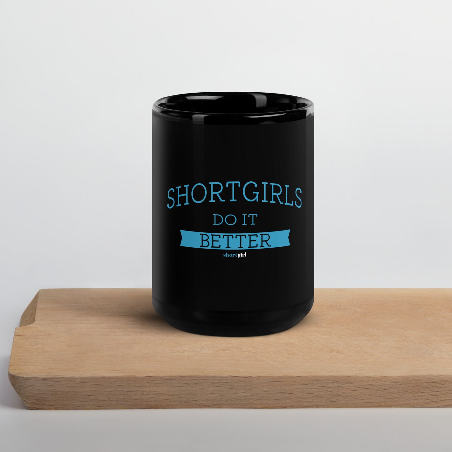 Black Glossy Mug - shortgirl do it better