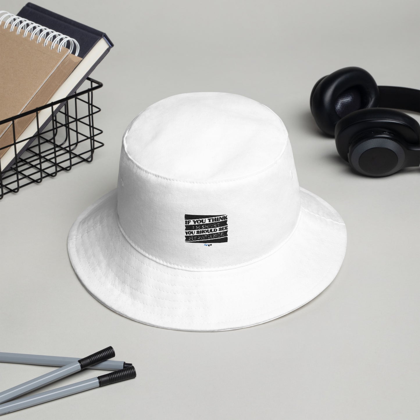 Bucket Hat - If you think I'm short, you should see my patience