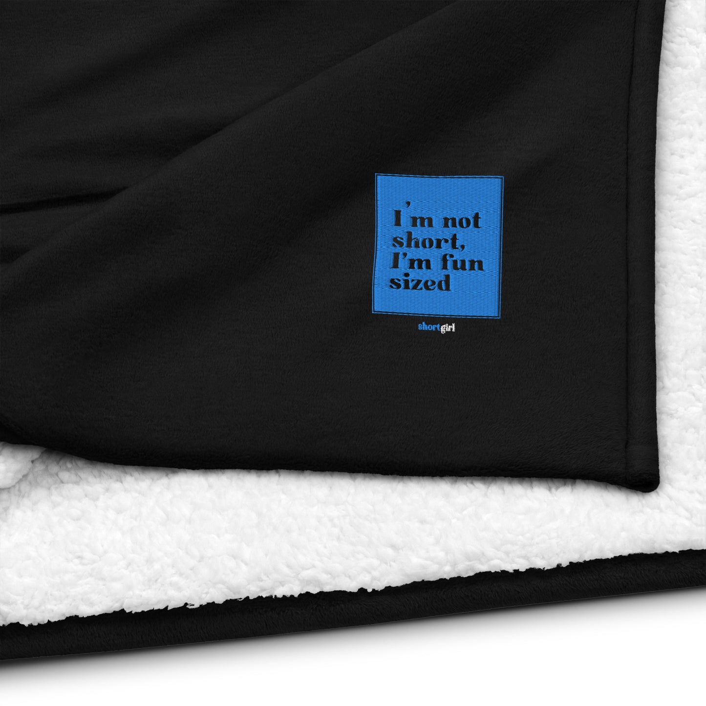 Premium sherpa blanket - I'm not short, I'm fun sized