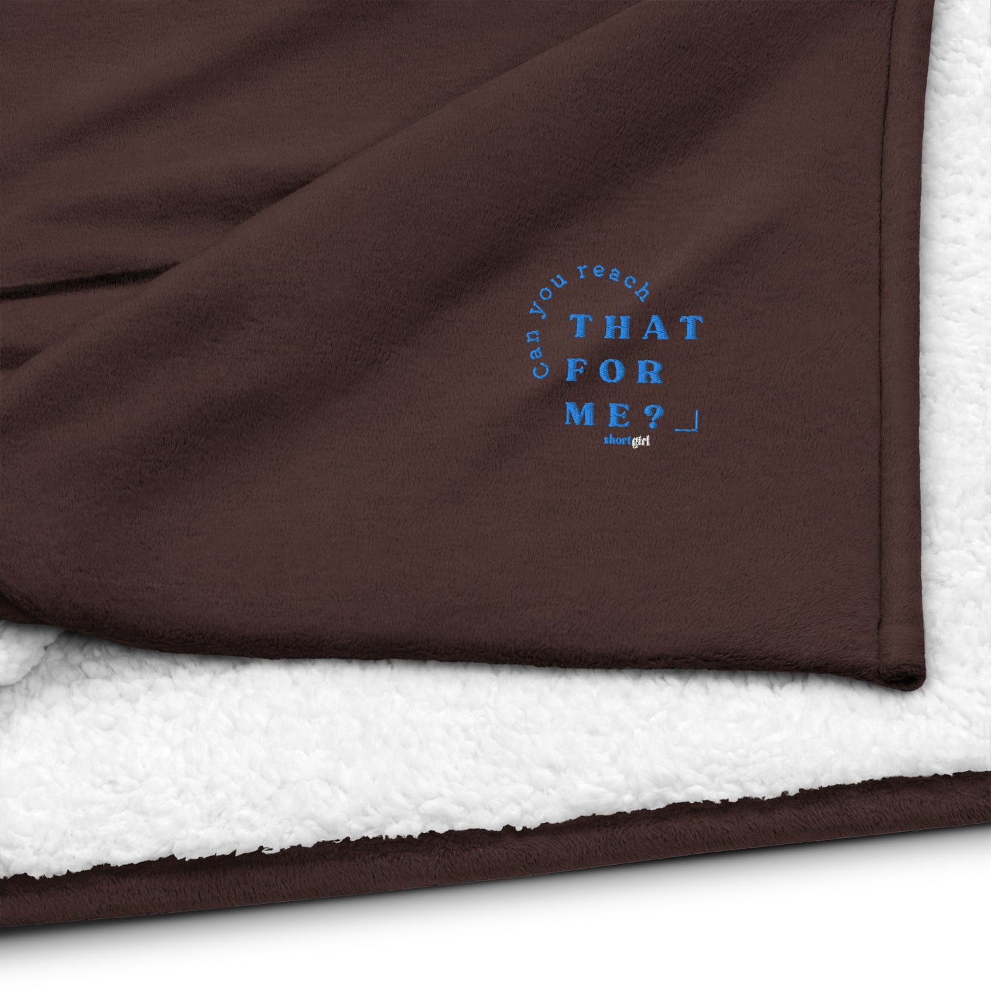 Premium sherpa blanket - Can you reach that for me?