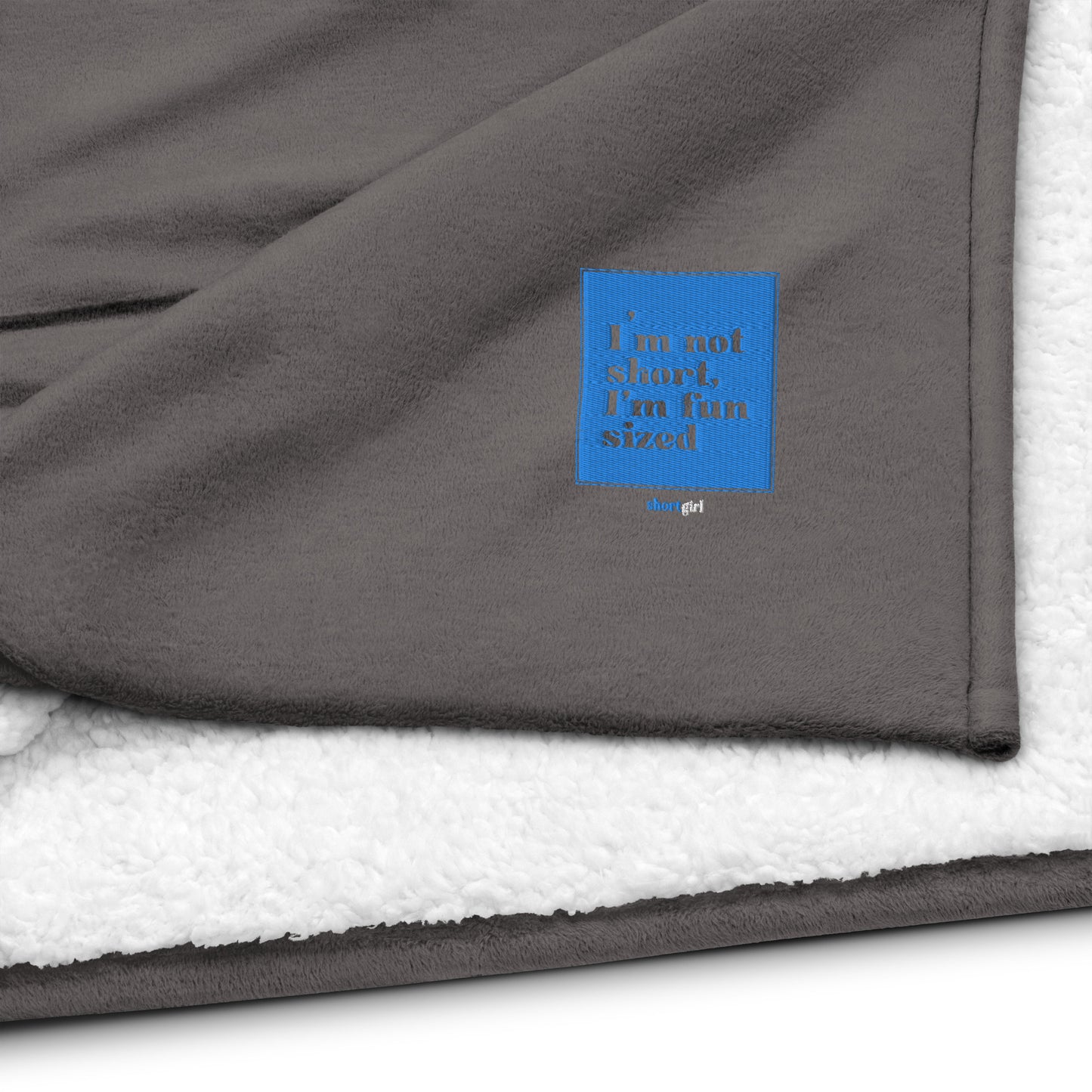 Premium sherpa blanket - I'm not short, I'm fun sized