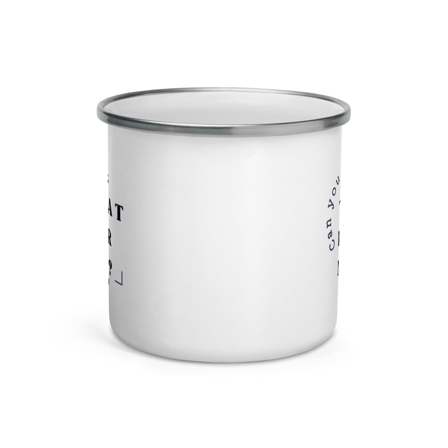 Enamel Mug - Can you reach that for me?