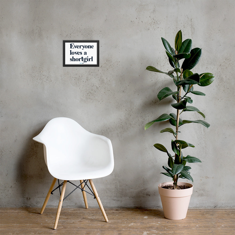 Framed matte paper poster - Everyone loves a shortgirl