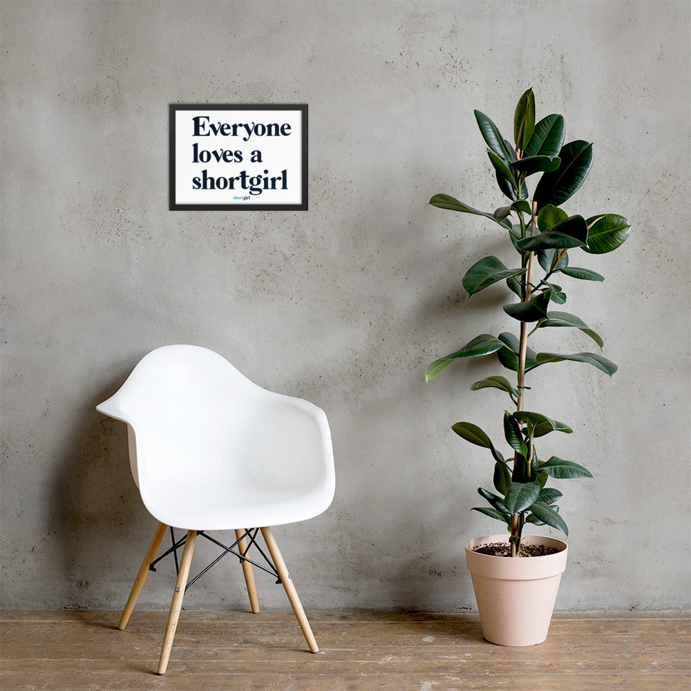 Framed matte paper poster - Everyone loves a shortgirl