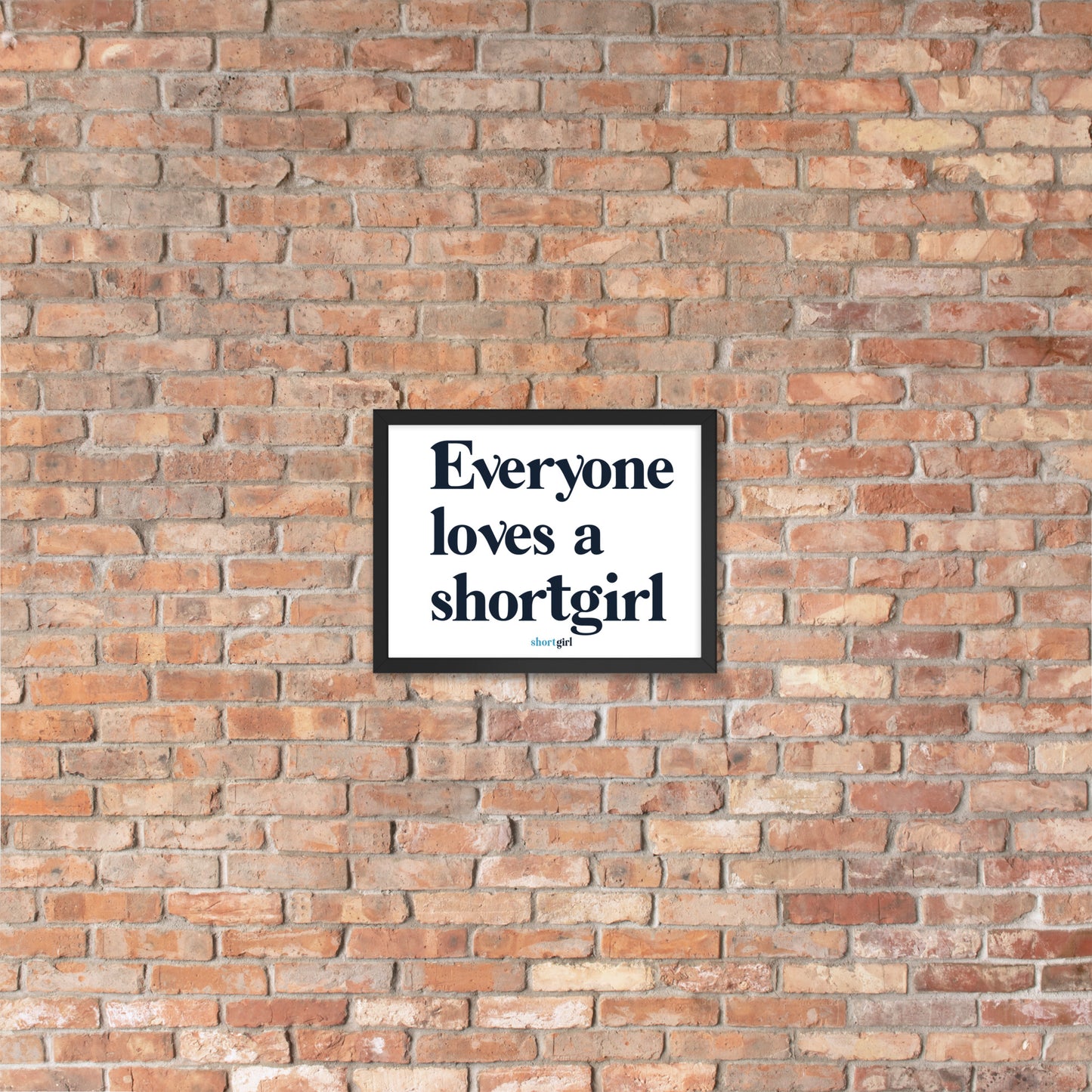 Framed matte paper poster - Everyone loves a shortgirl