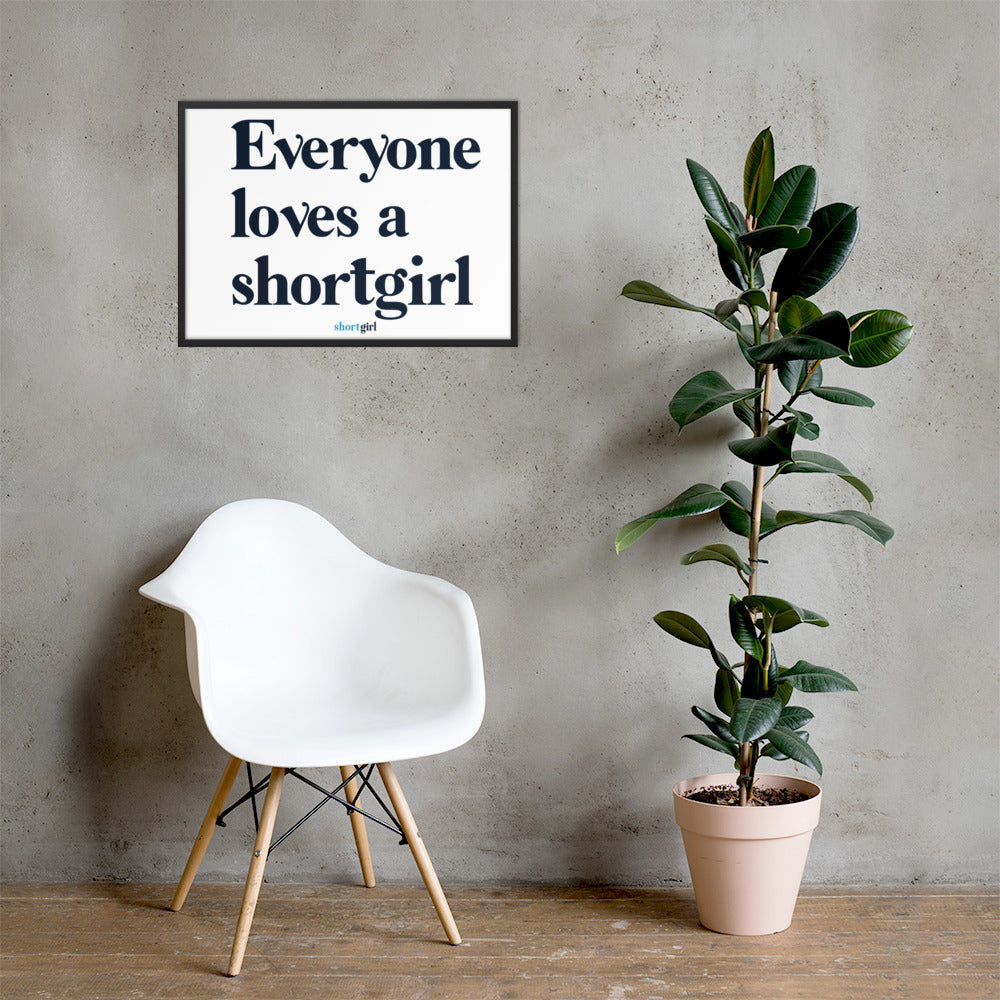 Framed matte paper poster - Everyone loves a shortgirl