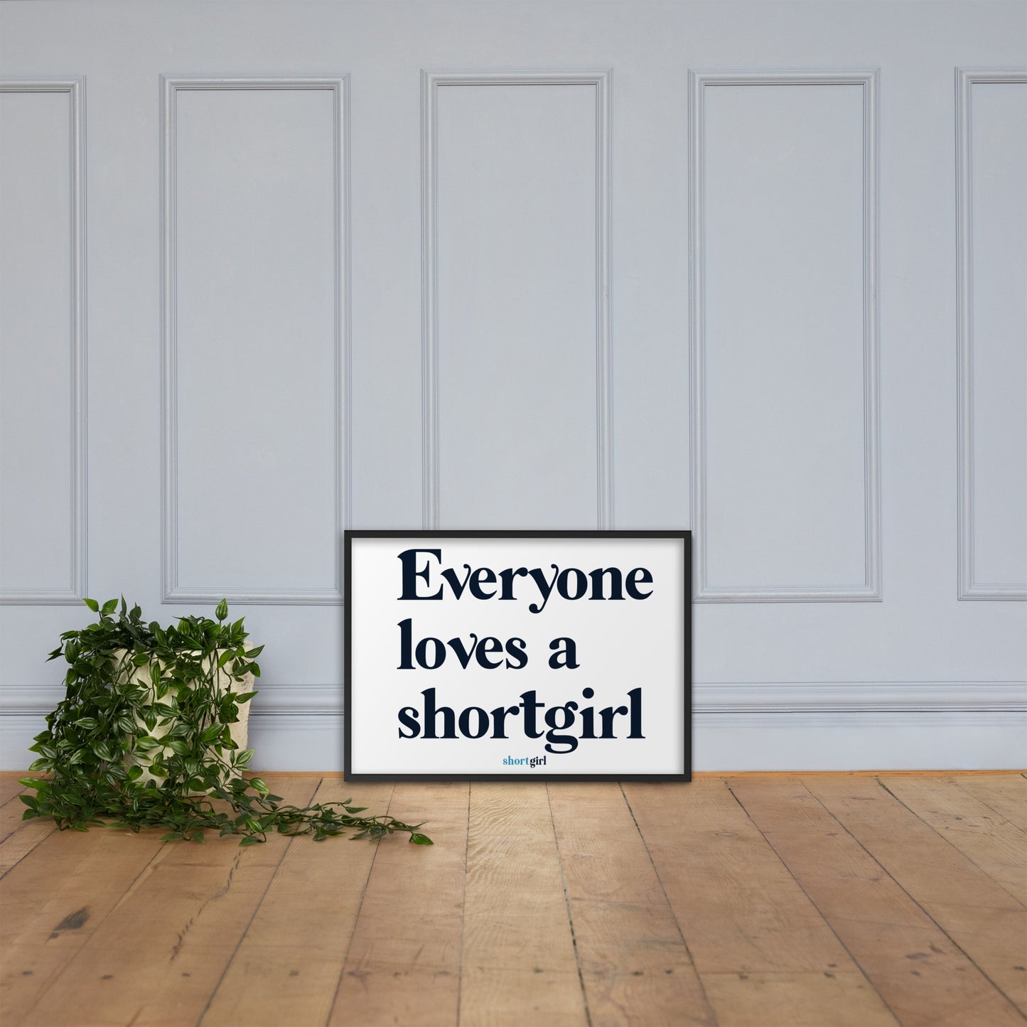 Framed matte paper poster - Everyone loves a shortgirl