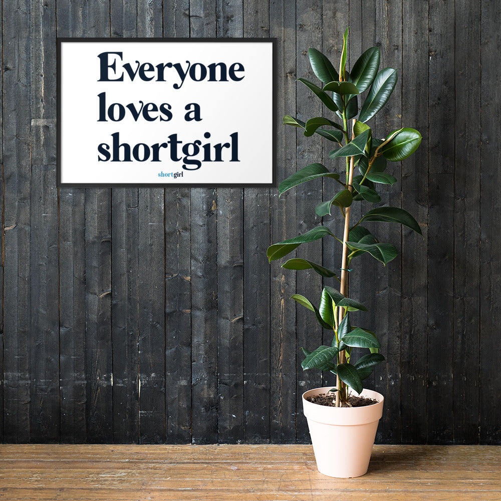 Framed matte paper poster - Everyone loves a shortgirl