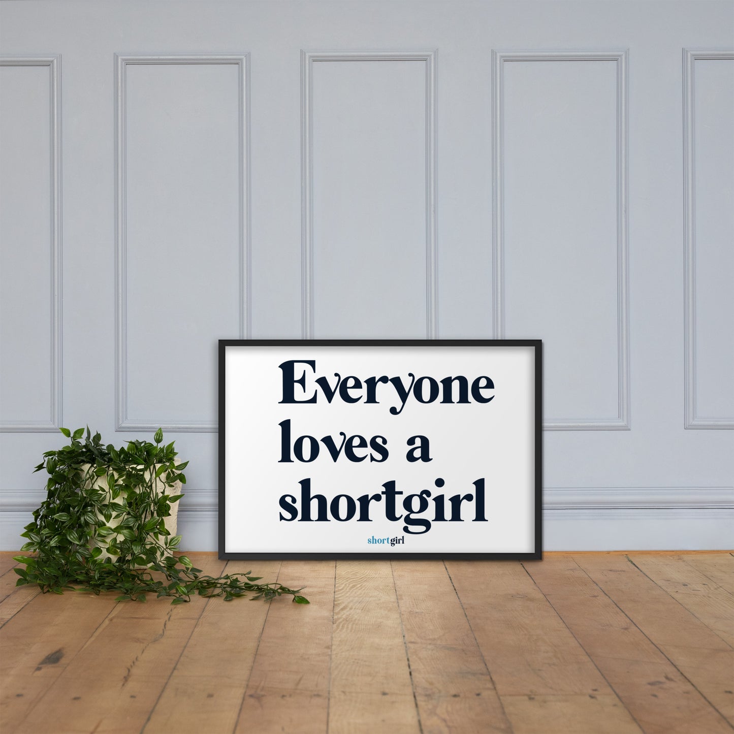 Framed matte paper poster - Everyone loves a shortgirl