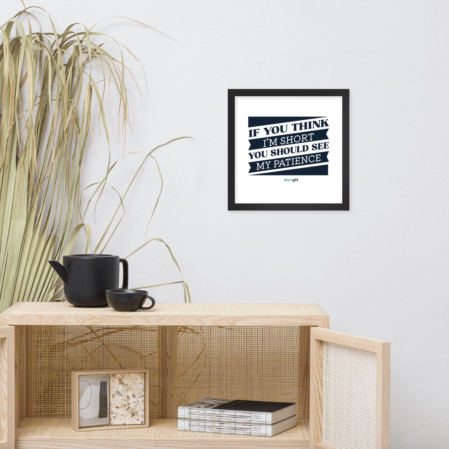 Framed poster - If you think I'm short, you should see my patience