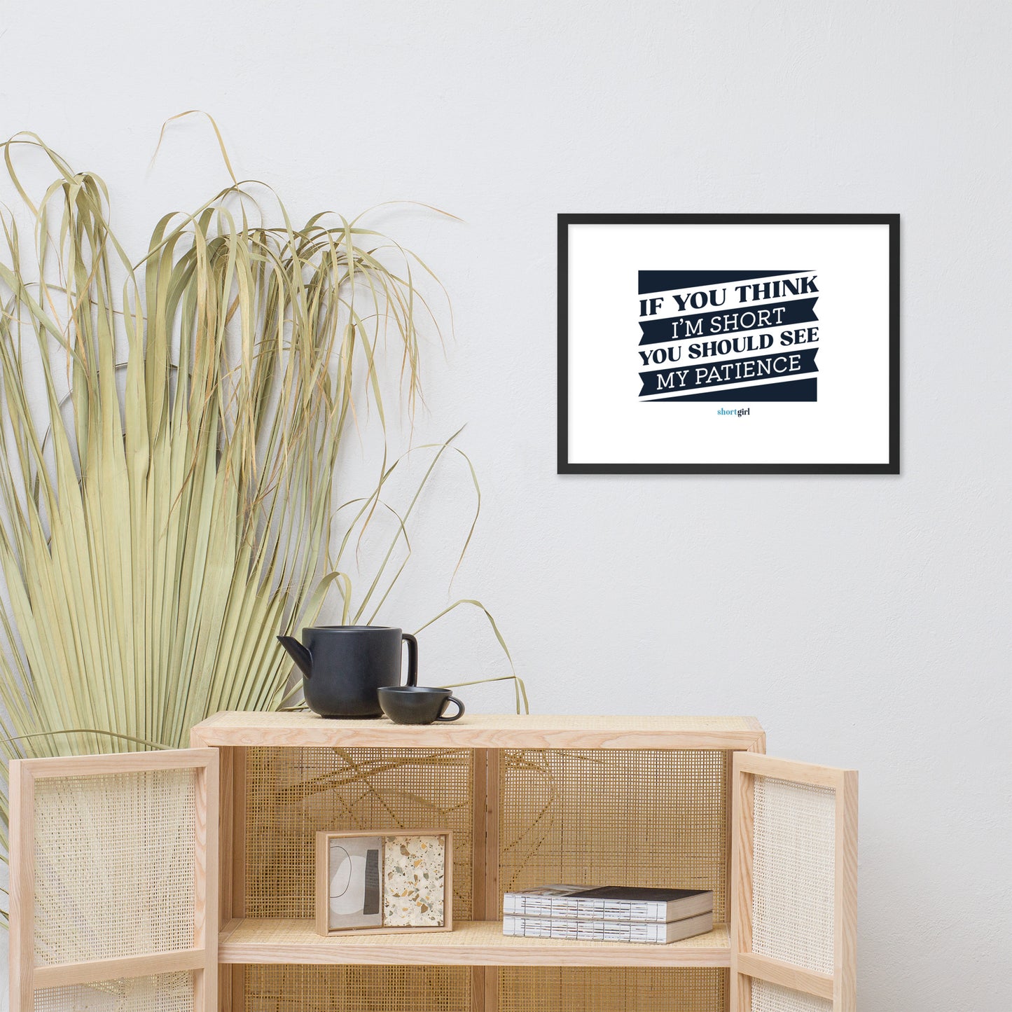 Framed poster - If you think I'm short, you should see my patience