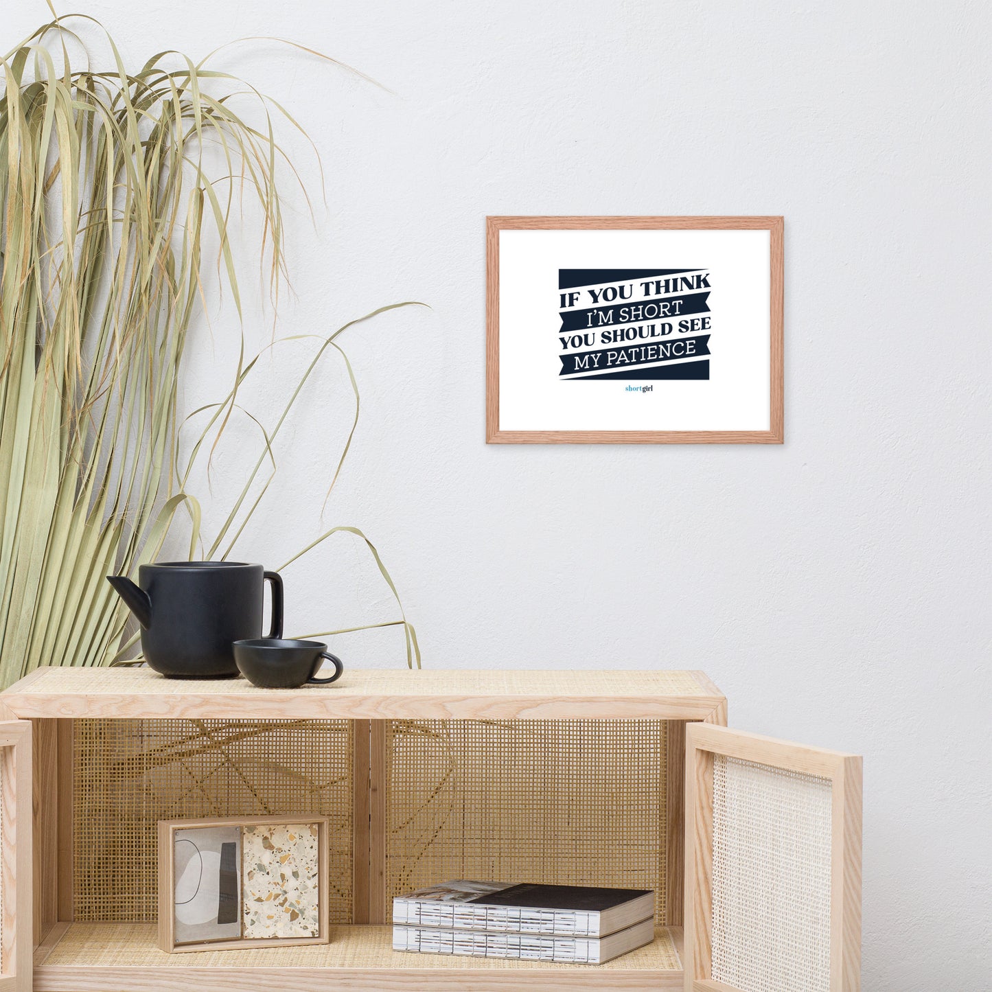 Framed poster - If you think I'm short, you should see my patience