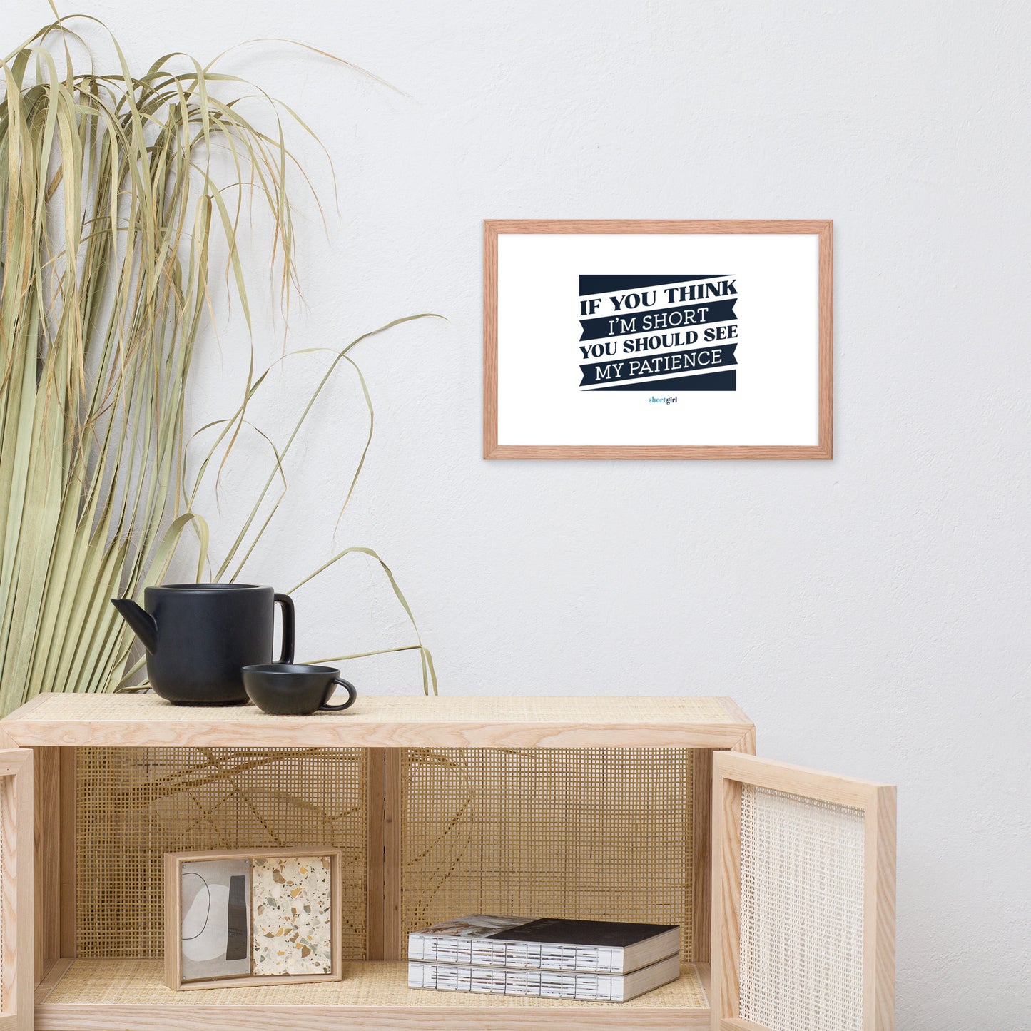 Framed poster - If you think I'm short, you should see my patience