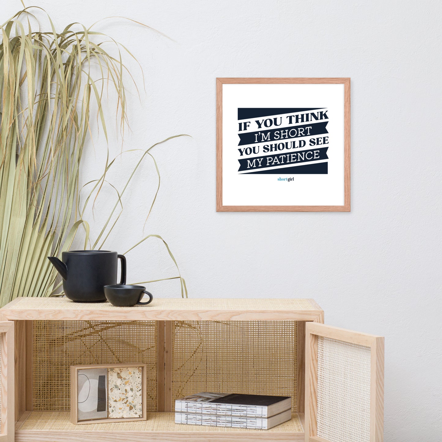 Framed poster - If you think I'm short, you should see my patience