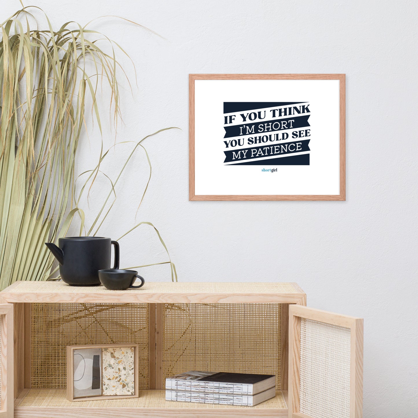 Framed poster - If you think I'm short, you should see my patience