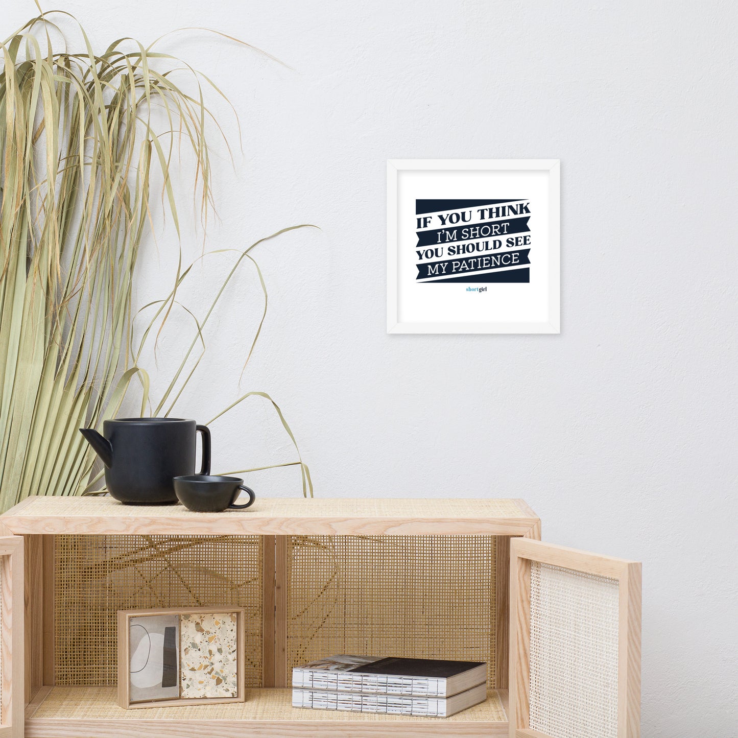 Framed poster - If you think I'm short, you should see my patience