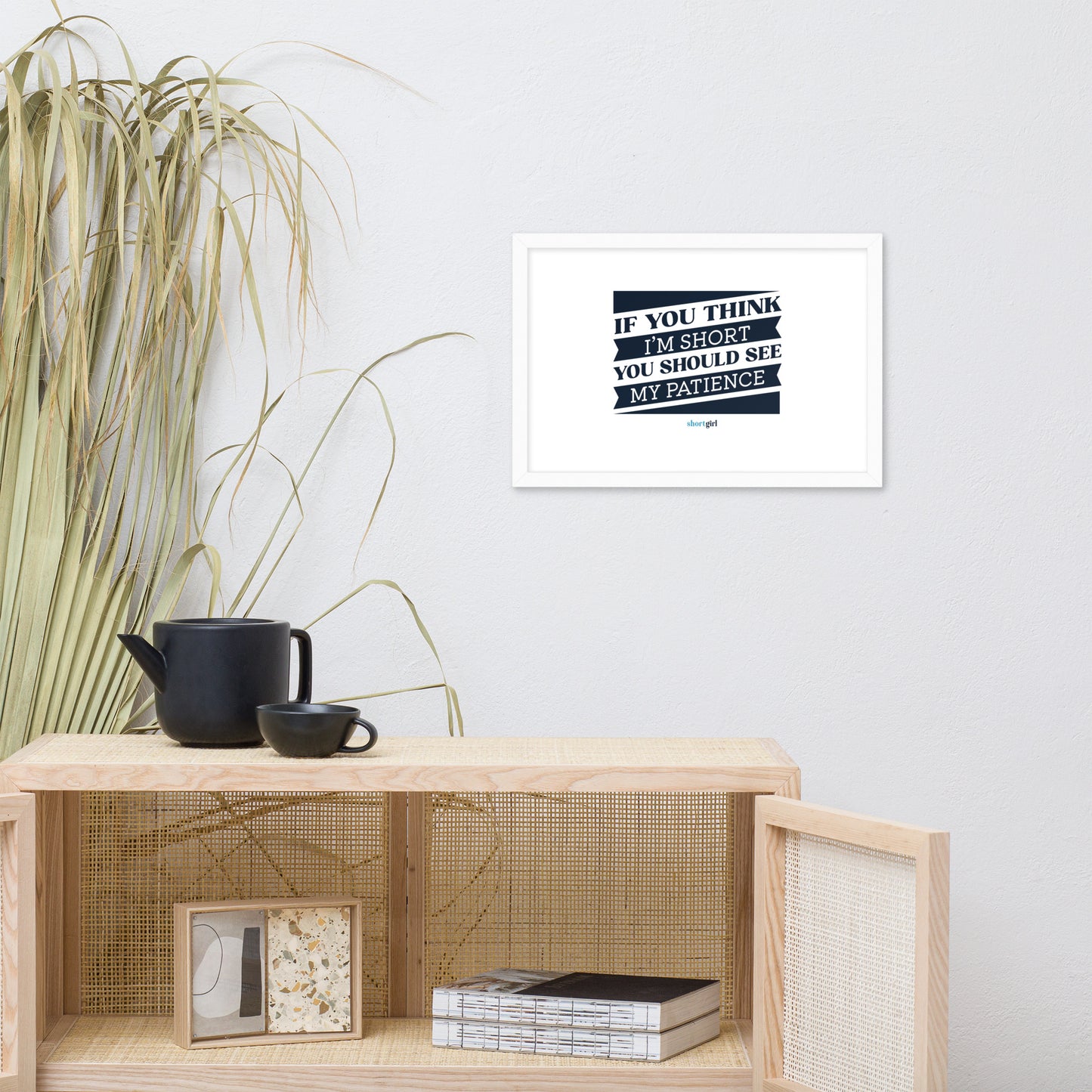 Framed poster - If you think I'm short, you should see my patience