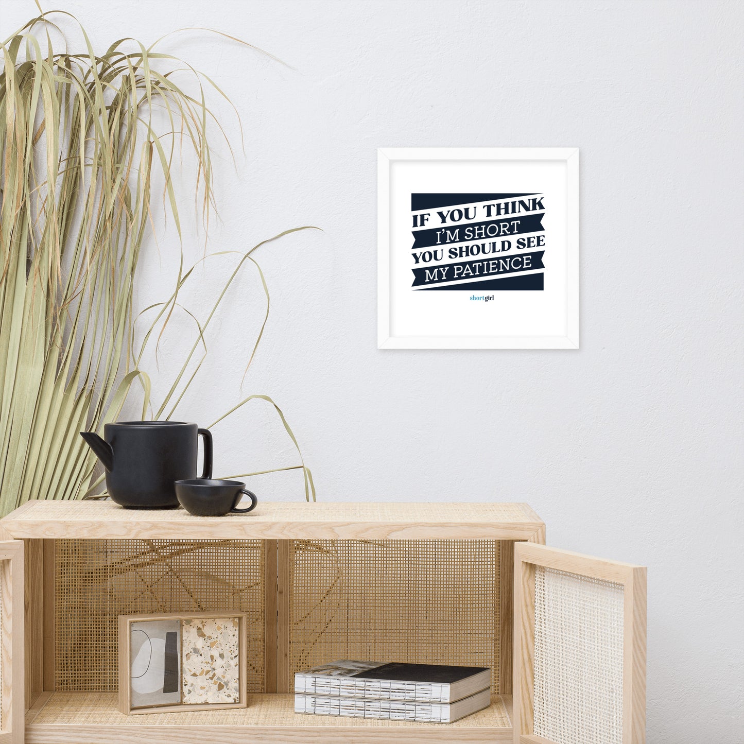 Framed poster - If you think I'm short, you should see my patience