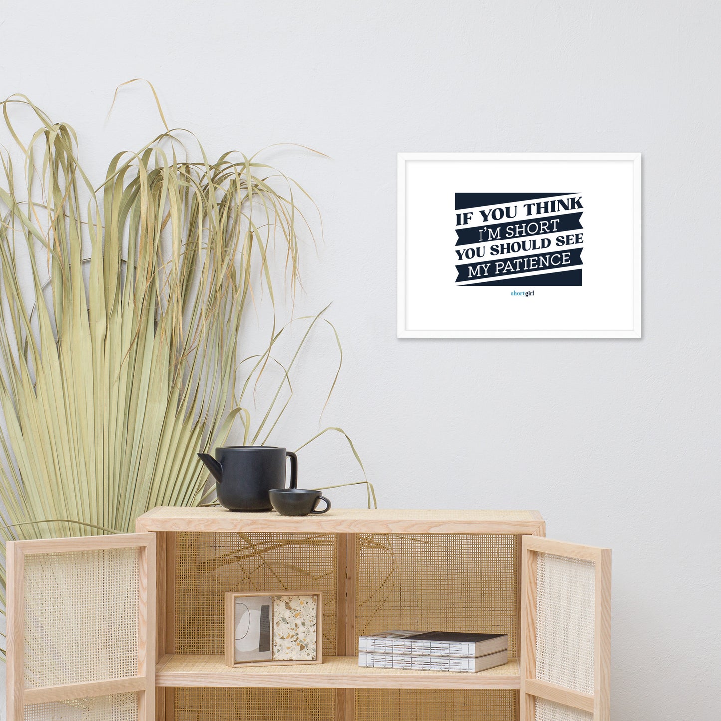 Framed poster - If you think I'm short, you should see my patience