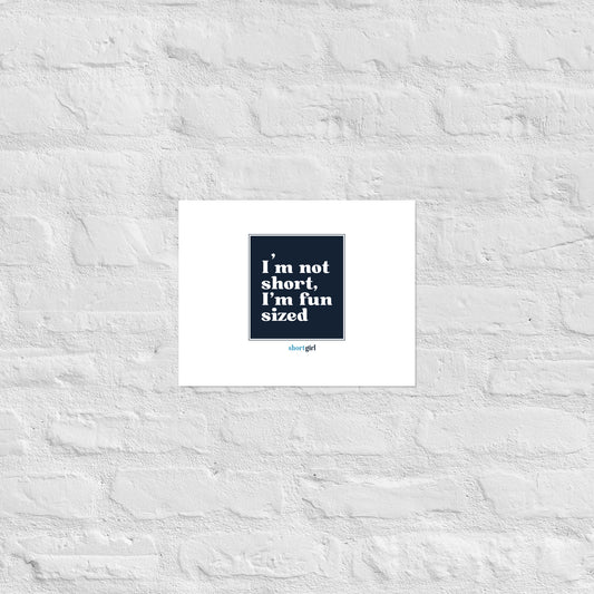 Poster - I'm not short, I'm fun sized
