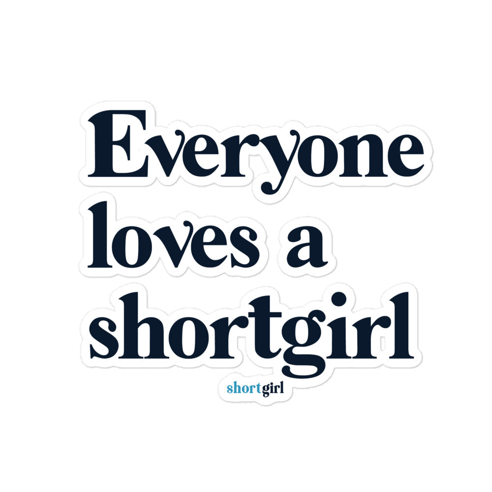 Bubble-free stickers - Everyone loves a shortgirl
