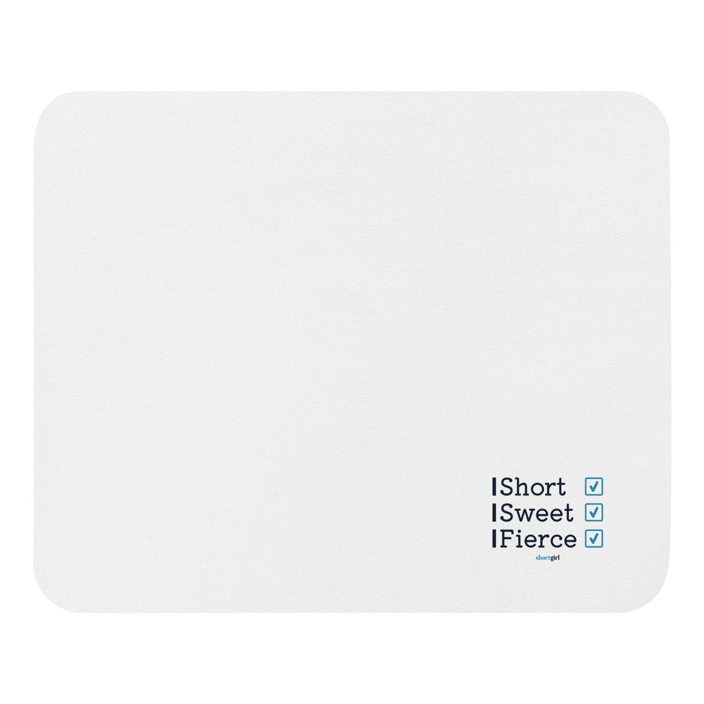 Mouse pad - Short, Sweet, Fierce