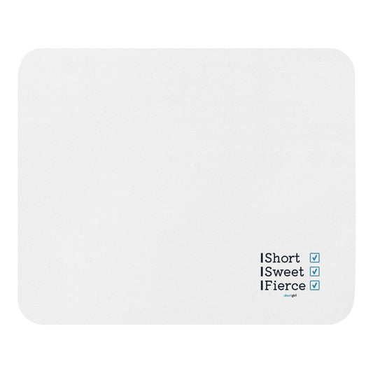 Mouse pad - Short, Sweet, Fierce
